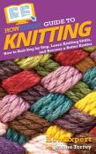 Howexpert Guide To Knitting
