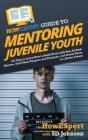 Howexpert Guide To Mentoring Juvenile Youth - Preview