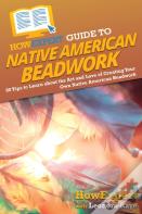 Howexpert Guide To Native American Beadwork