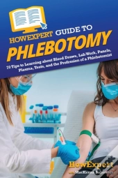 Howexpert Guide To Phlebotomy