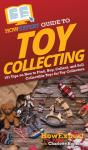 Howexpert Guide To Toy Collecting: 101 T - Preview