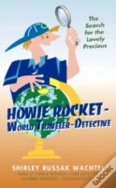 Howie Rocket--World Traveler-Detective: