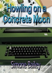 Howling On A Concrete Moon