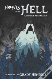 Howls From Hell: A Horror Anthology