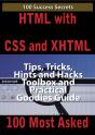 Html With Css And Xhtml 100 Success Secrets, Tips, Tricks, Hints And Hacks Toolbox And Practical Goodies Guide - Preview
