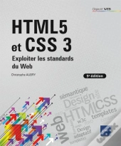 Html5 Et Css 3 : Exploiter Les Standards Du Web (5e Édition) (5e Édition)