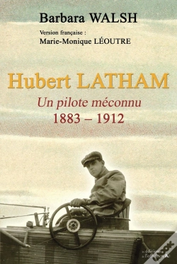 Capa do artigo Hubert Latham ; Un Pilote Méconnu ; 1883-1912