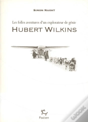 Capa do artigo Hubert Wilkins, Le Dernier Explorateur