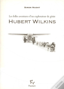 Capa do artigo Hubert Wilkins, Le Dernier Explorateur