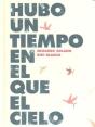 Hubo Un Tiempo En El Que El Cielo - Preview