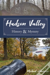 Hudson Valley History And Mystery