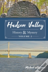 Hudson Valley History & Mystery, Volume 2