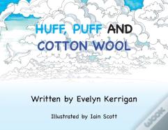 Huff, Puff And Cotton Wool