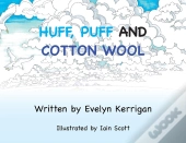 Huff, Puff And Cotton Wool