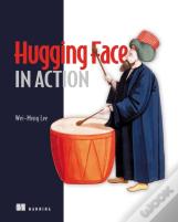 Hugging Face In Action