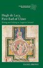Hugh De Lacy, First Earl Of Ulster - Preview