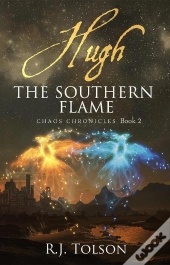 Hugh The Southern Flame (Chaos Chronicles Book 2)