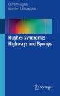 Hughes Syndrome: Highways And Byways - Preview