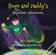 Hugo And Daddy'S Superhero Adventures