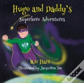 Hugo And Daddy'S Superhero Adventures