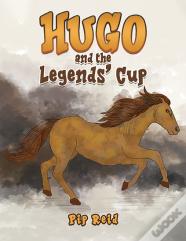 Hugo And The Legendsâ€™ Cup