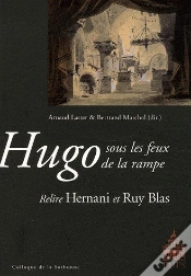 Capa do artigo Hugo Sous Les Feux De La Rampe ; Relire Hernani Et Ruy Blas