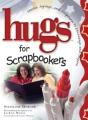 Hugs For Scrapbookers Gift - Preview