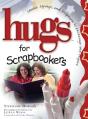 Hugs For Scrapbookers - Preview