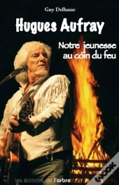 Hugues Aufray ; Notre Jeunesse Au Coin Du Feu