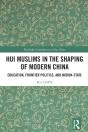 Hui Muslims In The Shaping Of Modern China - Preview
