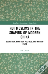 Hui Muslims In The Shaping Of Modern China
