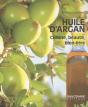Huile D'Argan ; Cuisine, Beauté, Bien-Être - Preview