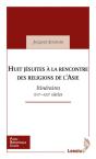 Huit Jésuites À La Rencontre Des Religions D'Asie - Preview