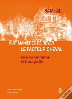 Capa do artigo Huit Manières De Rêver Le Facteur Cheval ; Essai Sur L'Esthétique De La Marginalité