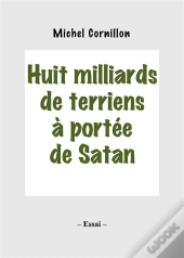Huit Milliards De Terriens A Portee De Satan