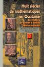 Huit Siecles De Mathematiques En Occitanie, Des Arabes & De Gerbert D'Aurillac A Pierre De Fermat - Preview