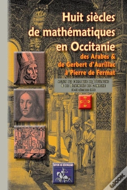 Capa do artigo Huit Siecles De Mathematiques En Occitanie, Des Arabes & De Gerbert D'Aurillac A Pierre De Fermat