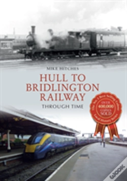 Capa do artigo Hull To Bridlington Railway Through Time