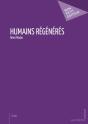 Humains Régénérés - Preview