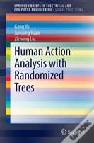 Human Action Analysis With Randomized Trees