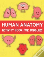 Human Anatomy Activity Book For Toddlers