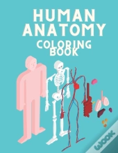 Human Anatomy Coloring Book