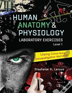 Capa do artigo Human Anatomy & Physiology Laboratory Exercises 1: Using Crime-Scene Investigative Approaches
