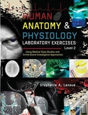 Capa do artigo Human Anatomy & Physiology Laboratory Exercises Level 2: Using Medical Case Studies And Crime-Scene Investigative Approaches