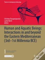 Capa do artigo Human And Aquatic Beings: Interactions In And Beyond The Eastern Mediterranean (3rd-1st Millennia Bce)