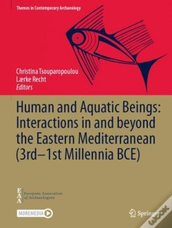Capa do artigo Human And Aquatic Beings: Interactions In And Beyond The Eastern Mediterranean (3rd-1st Millennia Bce)