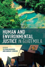 Human And Environmental Justice In Guatemala - Preview