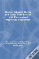 Human Behavior Theory And Social Work Practice With Marginalized Oppressed Populations