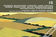 Human Behavior Theory And Social Work Practice With Marginalized Oppressed Populations