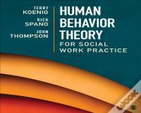 Human Behavior Theory For Social Work Practice
